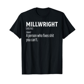 Millwright shirt for men Funny Definition Tshirt T-Shirt
