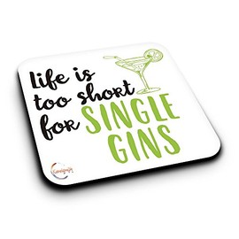 ER065 Life is Too Short for a Single GINS Novelty Present Gift Printed MDF Wooden Coaster