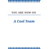 You Are Now On A Cool Team: Team Motivational Gifts