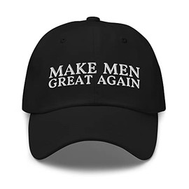 Make Men Great Again Dad Hat - Funny Feminist Embroidered Cap Black