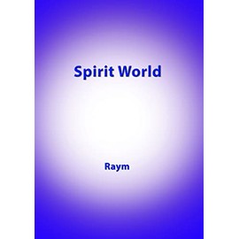 Spirit World: A Diary of an Urban Shaman