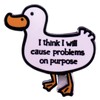 I Think I Will Cause Problems On Purpose Enamel Pin