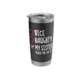 Nice Naughty My Sister Made Me Do It Funny Christmas Pajama Stainless Steel Insulated Tumbler
