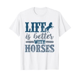 Life is Better with Horses Cute Horse Lover Horseback Riding T-Shirt