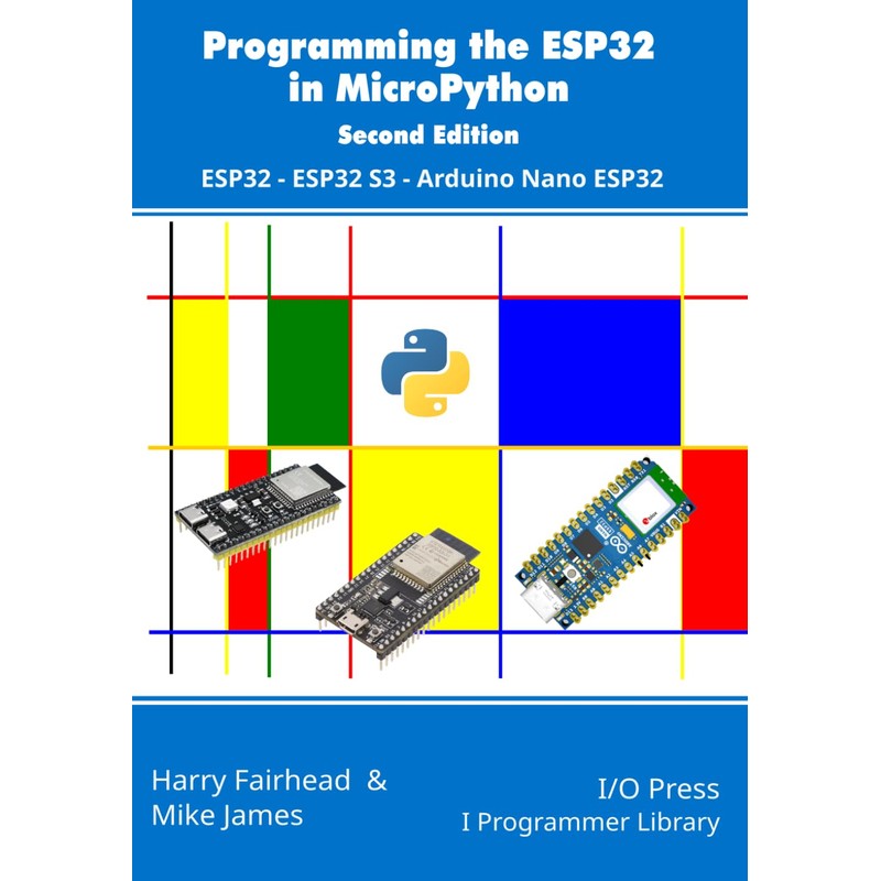 Programming the ESP32 in MicroPython, 2nd Edition: ESP32, ESP32 S3,
