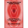 NATURAL WAYS TO STOP VAGINAL DRYNESS: Ultimate Manual for Treating