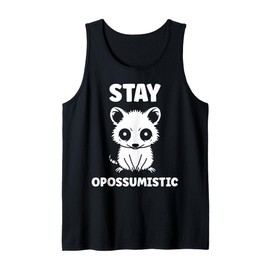 Small Animal Opossums Funny Quote Stay Opossum Tank Top