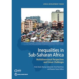 Inequalities in Sub-Saharan Africa: Multidimensional Perspectives and Future Challenges (Africa Development Forum)
