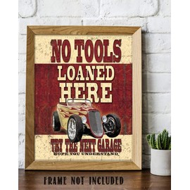 "No Tools Loaned Here" Hot Rod Vintage Garage Print- 8 x10 Wall Decor- Ready To Frame. Manly- Fathers Day Gifts- Home Decor- Office Decor. Great for Man Cave- Bar- Garage. Mechanics Love It!