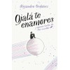 Ojalá te enamores