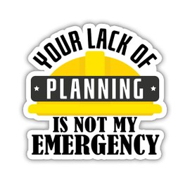 (3Pcs) Your Lack of Planning is Not My Emergency Sticker, Lineman Hard Hat Sticker, Blue Collar Sticker, Water Assitant Die-Cut Vinyl Dad Decals for Laptop, Phone, Water Bottles (2 Inches)