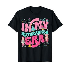 In My Nutcracker Era Nutcracker Squad Pink Christmas Girly T-Shirt