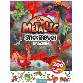 Das Metallic-Stickerbuch – Drachen: Über 300 Metallic-Sticker | Stickerheft mit glänzenden Folienstickern für Kinder ab 4 Jahren