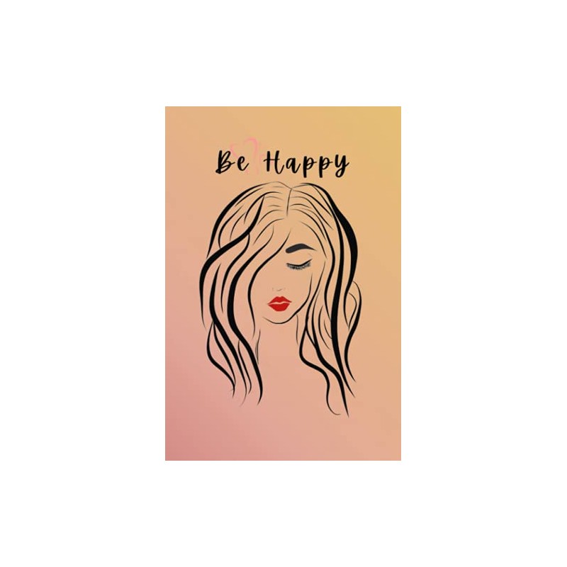 Be Happy Notebook: Journal/Diary/Notes - 6 x 9