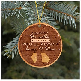 Daddy Christmas Gifts From Daughter Son Wife Xmas Gift Ornament Tree Illinois Georgia Dear Daddy No Matter Where I Go In Life - You'll Always Be My #1 Man MDF Plastic 3"