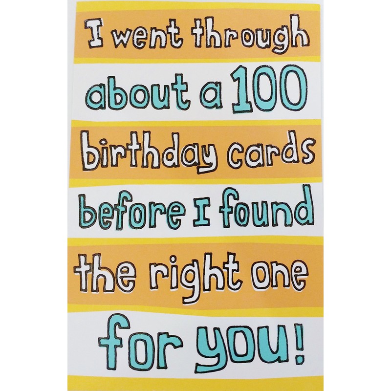 I went through about 100 birthday cards - Funny Humor