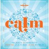 Calm (mini edition): Secrets to Serenity from the Cultures of