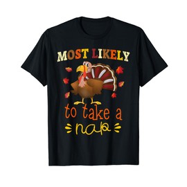 Thanksgiving Matching Funny Turkey Most likely to Take a Nap T-Shirt