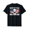 Trump Was Right About Everything (on back) T-Shirt