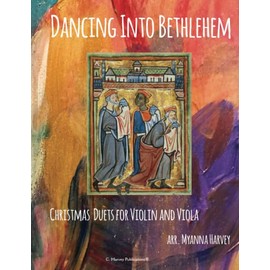 Dancing Into Bethlehem, Christmas Duets for Violin and Viola