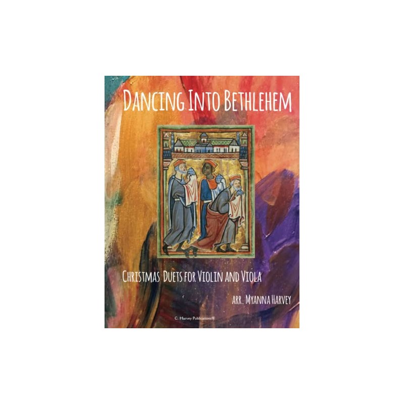 Dancing Into Bethlehem, Christmas Duets for Violin and Viola