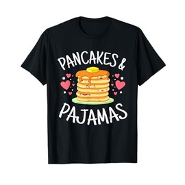 Pancakes And Pajamas Funny Cute Kawaii Pancake Lover T-Shirt