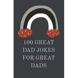 100 Great Dad Jokes for Great Dads