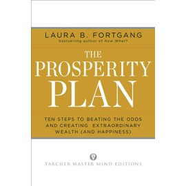 The Prosperity Plan: Ten Steps to Beating the Odds and Discovering Greater Wealth and Happiness Than You Ever Thought Possible