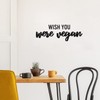 Vinyl Wall Art Decal - Wish You were Vegan -