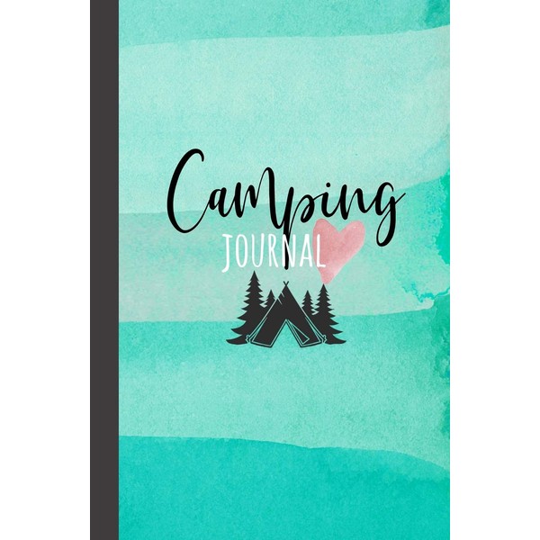 Camping Journal: Camping Memory Book, Documenting Travel Diary, Camping Logbook