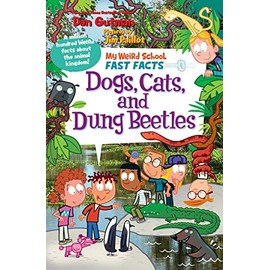 My Weird School Fast Facts: Dogs, Cats, and Dung Beetles (My Weird School Fast Facts, 5)