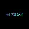 Not Today Sticker Vinyl Decal Notebook Car Laptop 5.5" x
