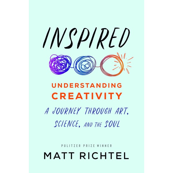 Inspired: Understanding Creativity: A Journey Through Art, Science, and the