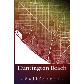 Huntington Beach California: Your city, your region, your home! | Composition Notebook 6x9 blank 120 pages
