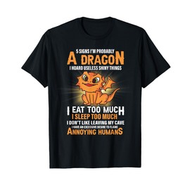5 Signs That I'm Probably A Dragon Mens Womens Dragon Lover T-Shirt