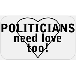 Politicians Need Love Too - 25 Stickers Pack 2.25 x 1.25 inches - Heart Vote