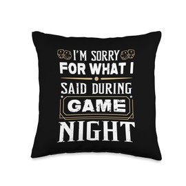 I'm Sorry For What I Said During Game Night - Board Gamer Throw Pillow