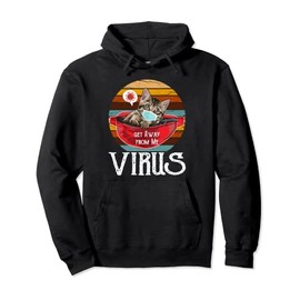 GET AWAY FROM ME VIRUS, CUTE KITTEN, CAT FELINE Pullover Hoodie