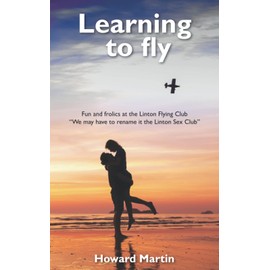 Learning To Fly: Fun and frolics at the Linton Flying Club