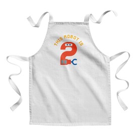 Fabulous Children's Kitchen Apron - Painting This Robot is 2 Celebration Birthday Party Gift Mechanic Machine - Premium Quality, White