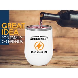 Electrician White Edition Wine Tumbler 12oz - We're shockingly good - Electricians Dad Engineer Engineering electrician technician electrical expert Maintenance wireman linesman