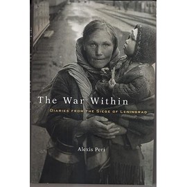 The War Within: Diaries from the Siege of Leningrad