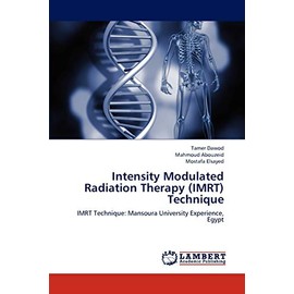 Intensity Modulated Radiation Therapy (IMRT) Technique: IMRT Technique: Mansoura University Experience, Egypt