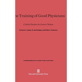 The Training of Good Physicians: Critical Factors in Career Choices (Commonwealth Fund Publications, Band 24)