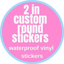 Custom 2 in Round Stickers Labels, 30-300 pcs, Glossy Waterproof Vinyl Stickers, Upload Your Design