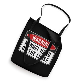 Warning Sign - Kennel Hand On The Loose Funny Job Quote Tote Bag