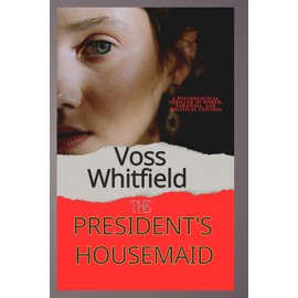 The President's Housemaid: A Psychological Thriller of Power, Paranoia, and Political Control