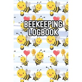 Beekeeping Logbook: Advanced Beekeepers Maintenance Checklist Sheet Bee Farming Tracker A Beehive Inspection Journal Logbook Checklist Sheet & Notes Perfect For Honey Bee-keeper