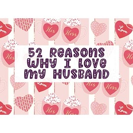 52 Reasons Why I Love My Husband: Fill in The Blank Prompt Journal Notebook | Customized Valentine's Day Gift for Him or Her | Red Pink His Hers