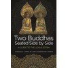 Two Buddhas Seated Side by Side: A Guide to the